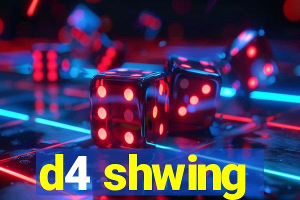 d4 shwing
